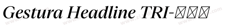 Gestura Headline TRI字体转换 Gestura Headline TRI字体转换